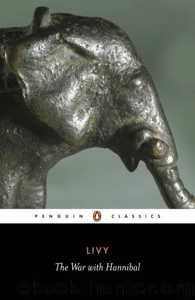 The War with Hannibal: Books XXI-XXX of the History of Rome from Its Foundation (Penguin Classics) by Livy
