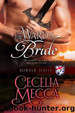 The Ward's Bride (Border Series Prequel Novella) by Cecelia Mecca