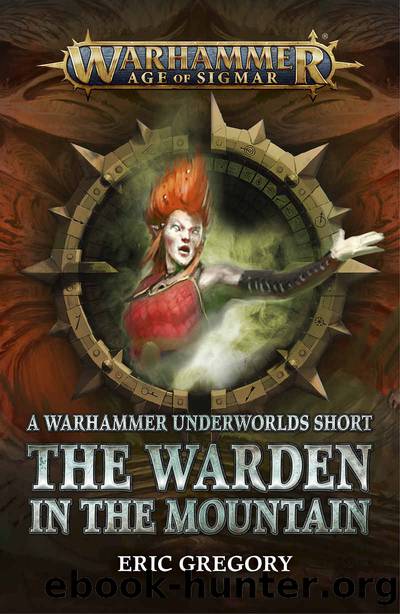 The Warden in the Mountain (Warhammer Age of Sigmar) by Eric Gregory