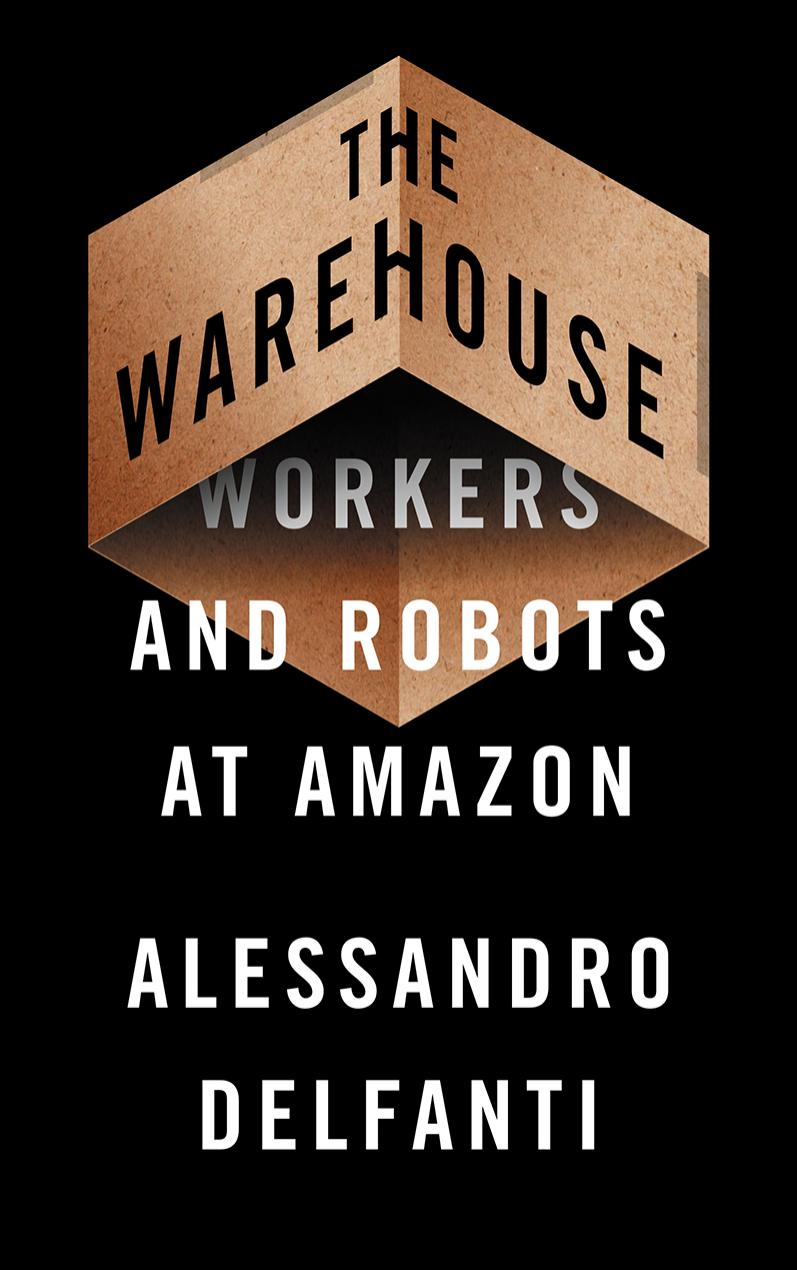 The Warehouse by Alessandro Delfanti;