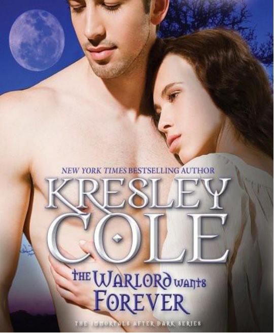 The Warlord Wants Forever (Immortals After Dark, Novella) by Kresley Cole & Hagan Verret & Simone Fomhar