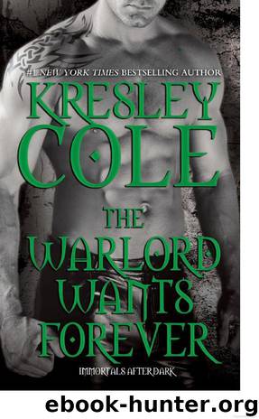 The Warlord Wants Forever by Kresley Cole