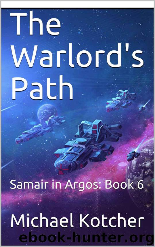 The Warlord's Path: Samair in Argos: Book 6 by Michael Kotcher