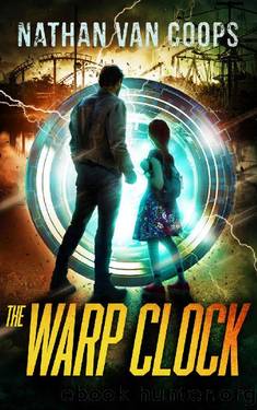 The Warp Clock: A Time Travel Adventure (In Times Like These Book 4) by Nathan Van Coops