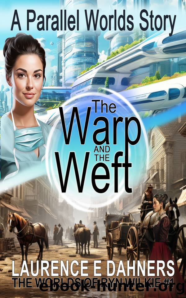 The Warp and the Weft (The Worlds of Ryn Wilkie #1) by Laurence Dahners