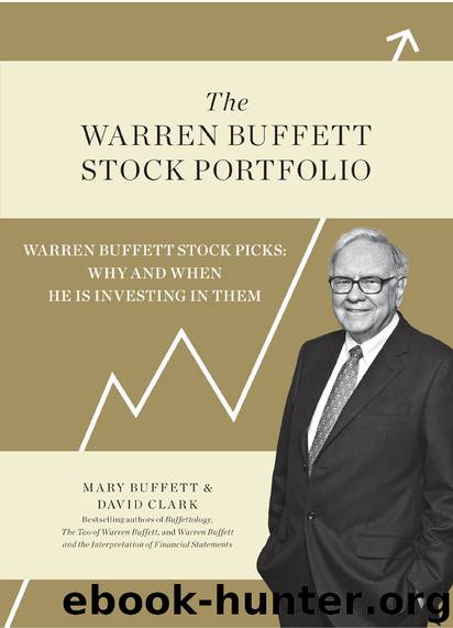 The Warren Buffett Stock Portfolio: Warren Buffett Stock Picks: Why and When He Is Investing in Them by Mary Buffett & David Clark