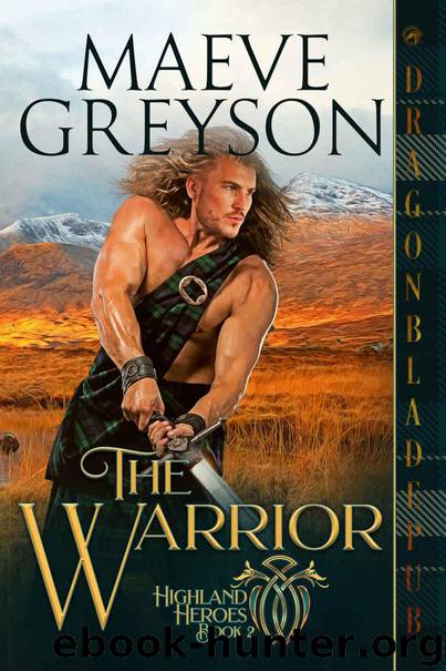 The Warrior (Highland Heroes Book 2) by Greyson Maeve