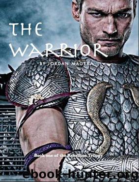 The Warrior (The Rebellion) by Jordan Magera