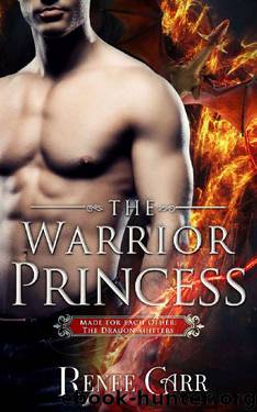 The Warrior Princess (Made for Each Other: The Dragonshifters Book 3) by Renee Carr