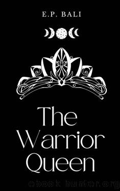 The Warrior Queen (The Warrior Midwife Book 3) by E.P. Bali