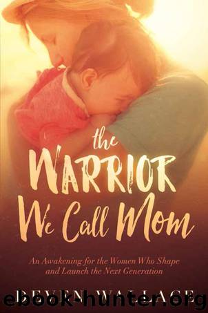 The Warrior We Call Mom by Deven Wallace