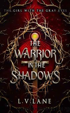The Warrior in the Shadows (The Girl with the Gray Eyes Book 2) by L.V. Lane