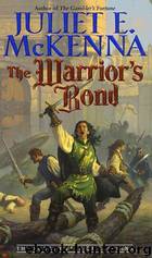 The Warrior's Bond by Juliet E. McKenna