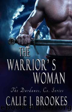 The Warrior's Woman (Dardanos, Co. Book 4) by Calle J. Brookes