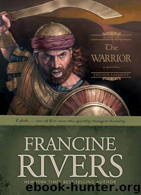 The Warrior: Caleb by Francine Rivers