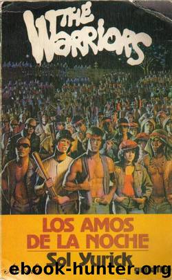 The Warriors (Los amos de la noche) by Sol Yurick