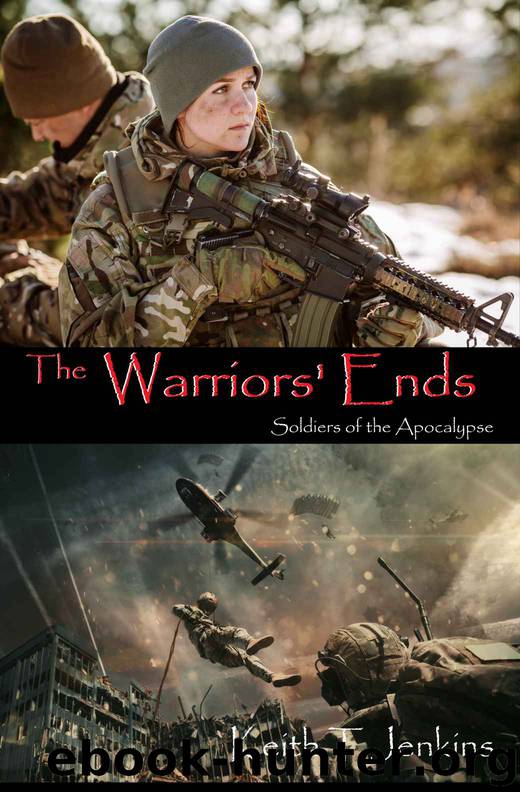 The Warriors' Ends- Soldiers of the Apocalypse by Keith T Jenkins