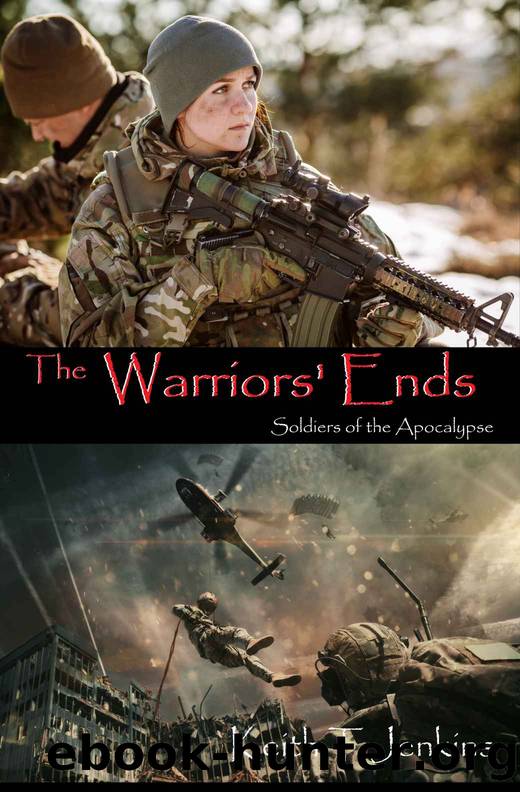 The Warriors' Ends- Soldiers of the Apocalypse by Keith T. Jenkins