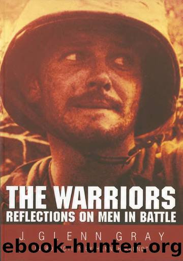 The Warriors: Reflections on Men in Battle by J. Glenn Gray