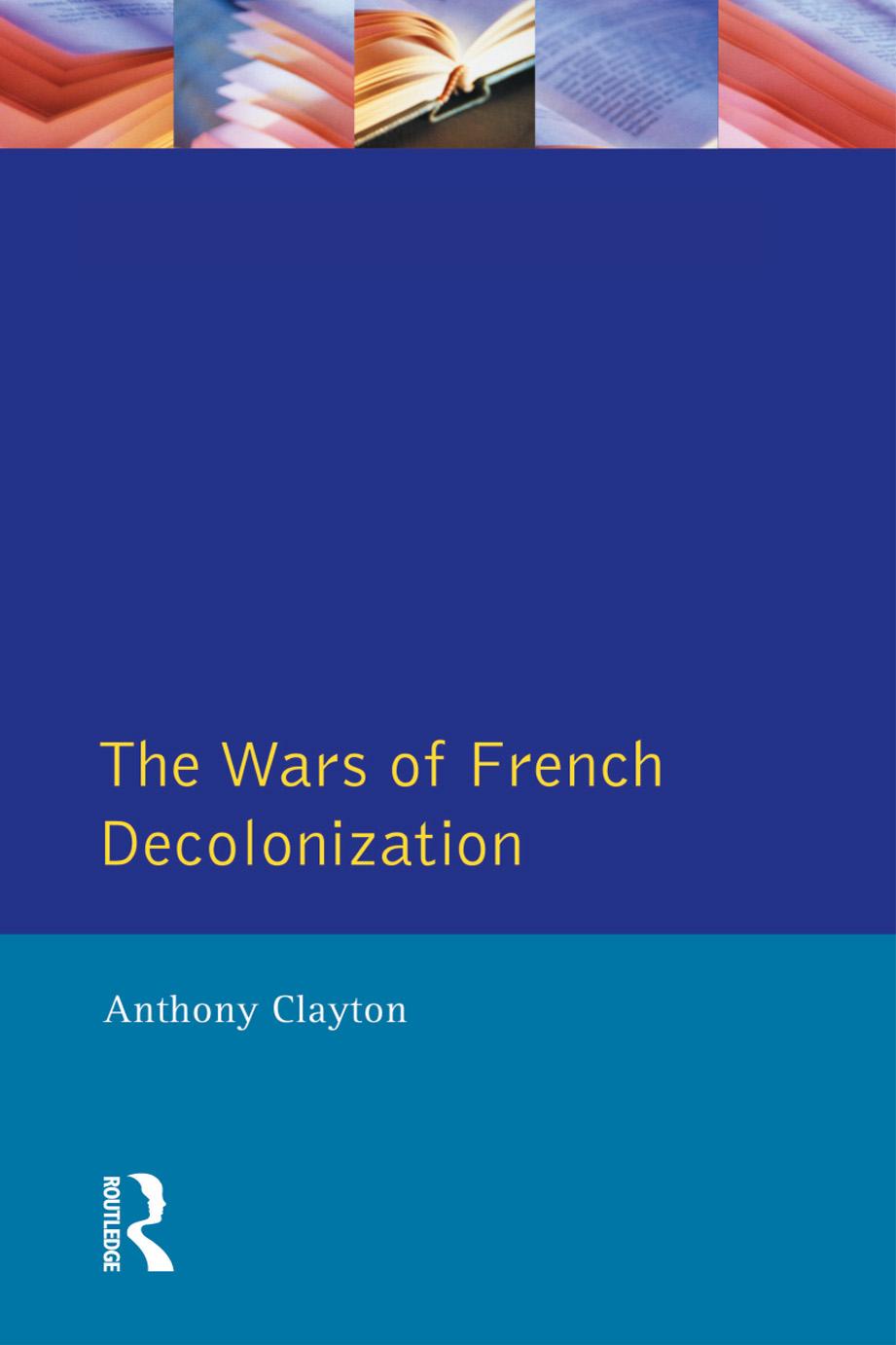 The Wars of French Decolonization (Modern Wars In Perspective) by Anthony Clayton