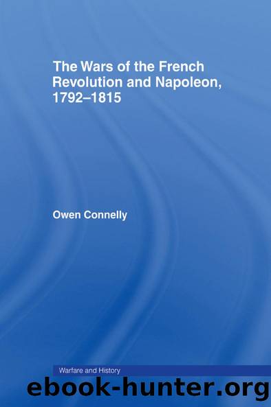 The Wars of the French Revolution and Napoleon, 1792-1815 by Owen Connelly