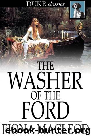 The Washer of the Ford by Fiona Macleod