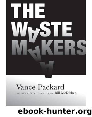The Waste Makers by Vance Packard Bill McKibben