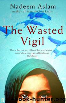 The Wasted Vigil by Nadeem Aslam