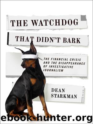 The Watchdog That Didn't Bark by Dean Starkman