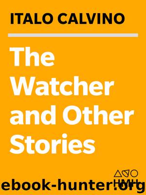 The Watcher and Other Stories by Italo Calvino