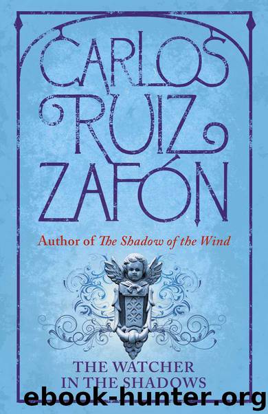 The Watcher in the Shadows by Carlos Ruiz Zafon