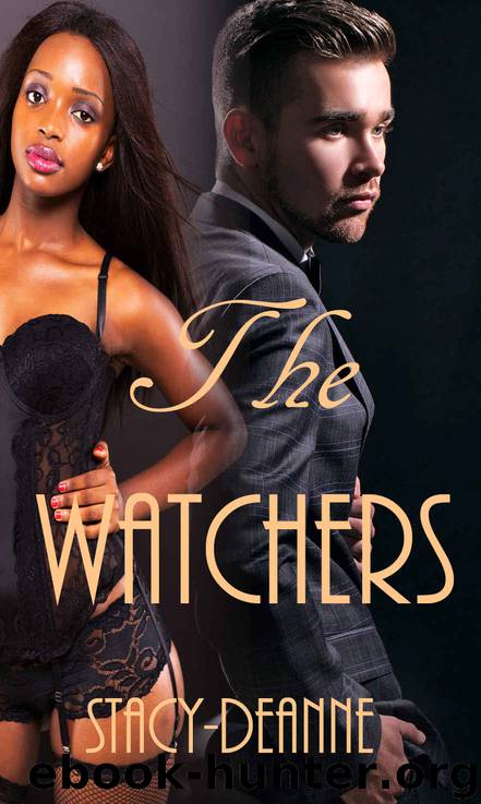 The Watchers (BWWM Erotic Romantic Suspense) by Stacy-Deanne