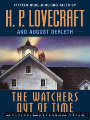 The Watchers Out of Time by H. P. Lovecraft & August Derleth