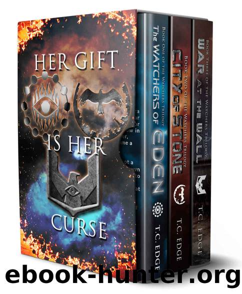 The Watchers Trilogy Box Set: The Watchers of Eden, City of Stone, War at the Wall by T C Edge