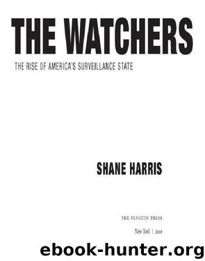 The Watchers: The Rise of America's Surveillance State by Shane Harris