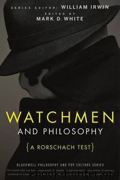 The Watchmen and Philosophy {a Rorschach Test} by Mark D. White