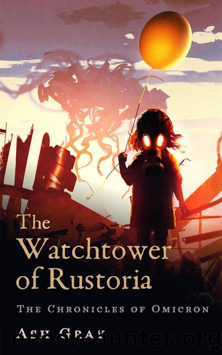 The Watchtower of Rustoria: the Chronicles of Omicron, #2 by Ash Gray