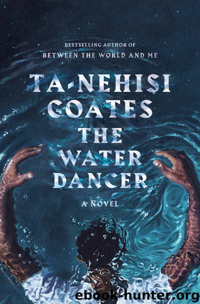 The Water Dancer (Oprah's Book Club) by Ta-Nehisi Coates