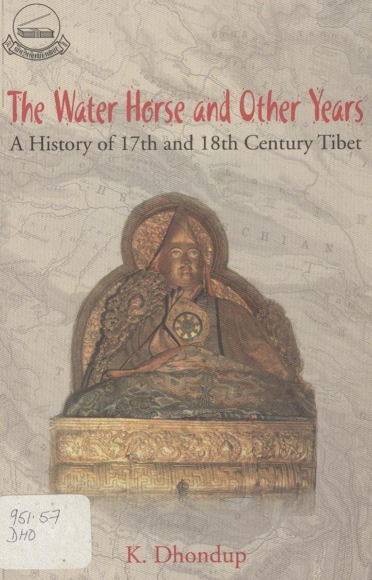 The Water Horse and Other Years A History of 17th and 18th Century Tibet by Unknow
