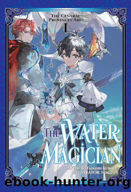 The Water Magician: Arc 1 Volume 1 [Parts 1 to 3] by Tadashi Kubou