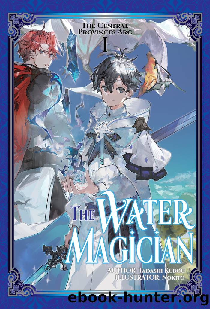The Water Magician: Arc 1 Volume 1 by Tadashi Kubou & Nokito & Kashi Kamitoma
