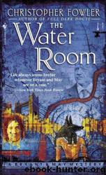 The Water Room (Bryant & May Mysteries (Paperback)) by Christopher Fowler