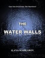 The Water Walls by iLana Markarov