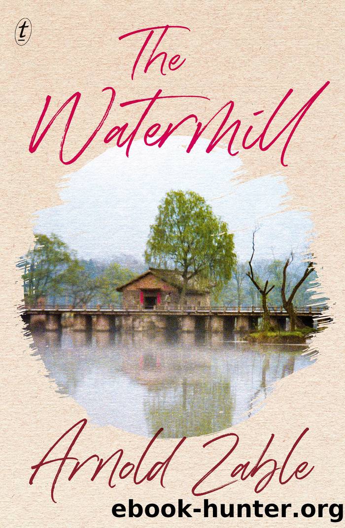 The Watermill by Arnold Zable