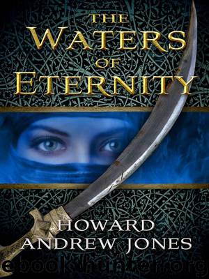 The Waters of Eternity by Jones Howard Andrew