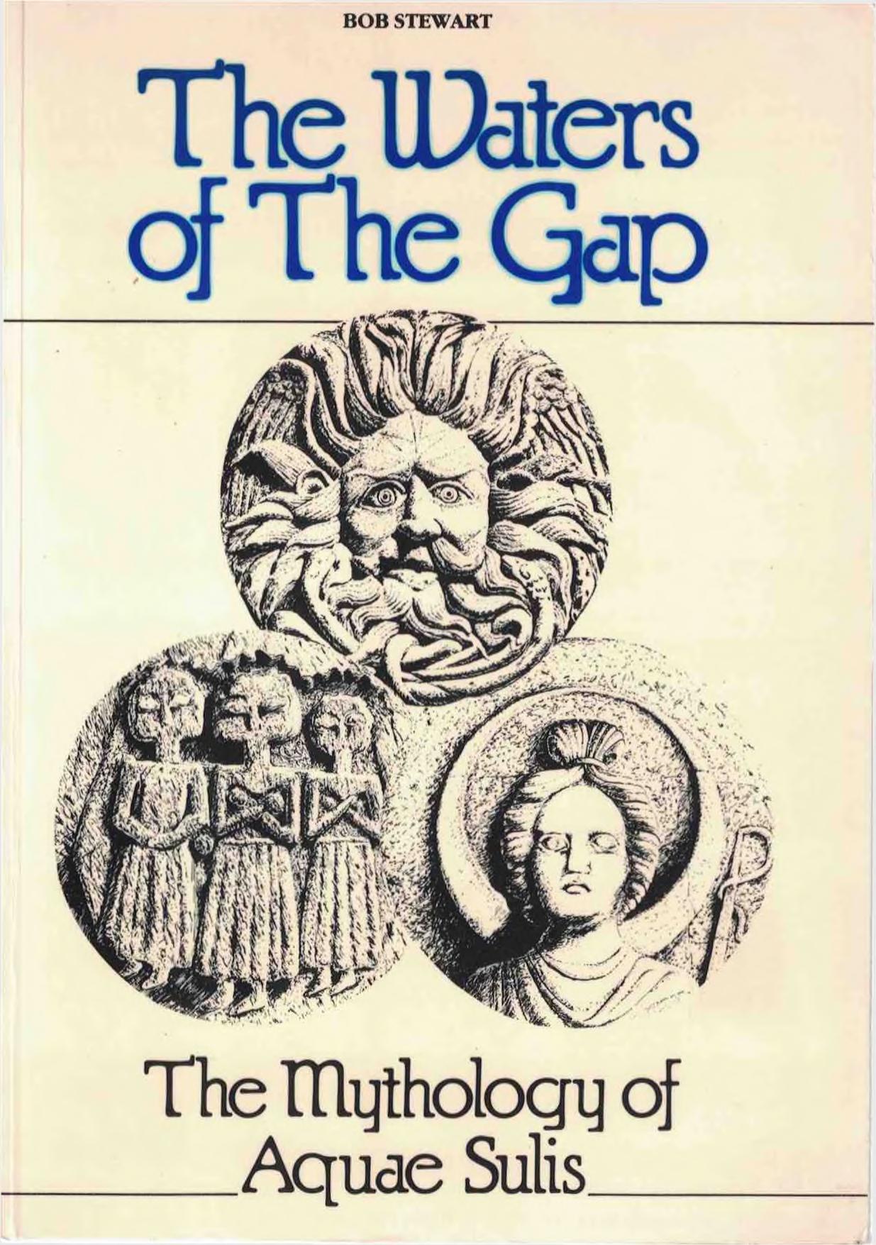 The Waters of the Gap: The Mythology of AquÃ¦ Sulis by Bob Stewart