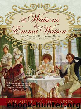 The Watsons and Emma Watson by Jane Austen & Joan Aiken