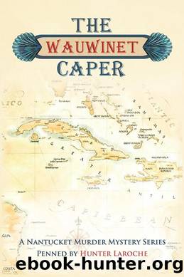 The Wauwinet Caper by Hunter Laroche