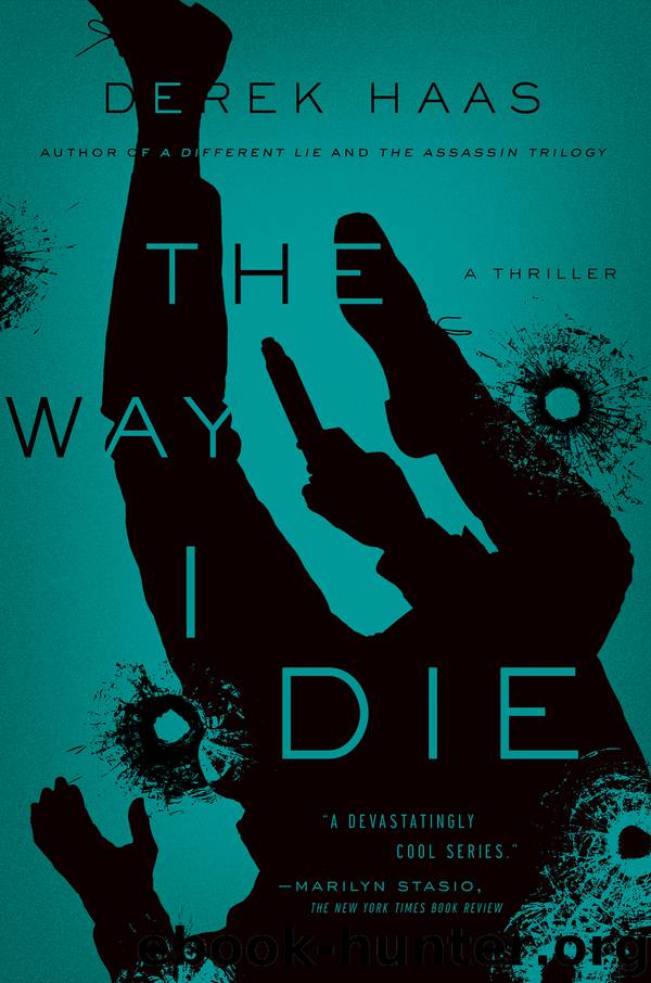 The Way I Die by Derek Haas