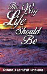 The Way Life Should Be by Braund Diana Tremain